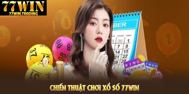Chiến thuật chơi xổ số 77WIN