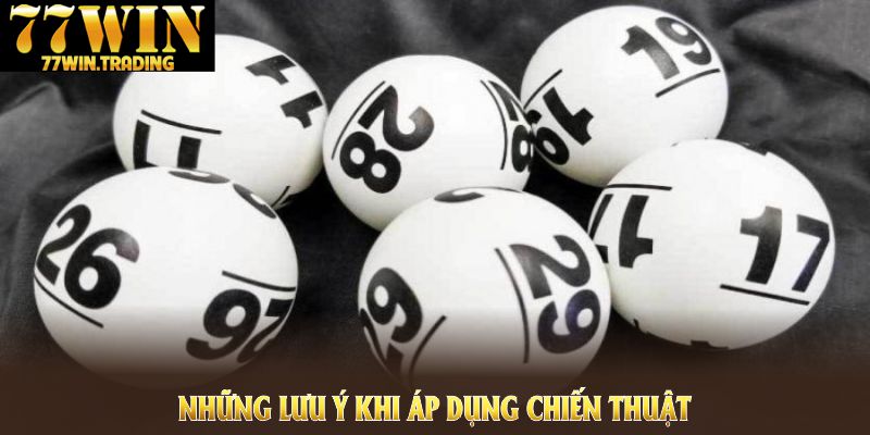 Những lưu ý khi áp dụng chiến thuật chơi xổ số 77WIN từ 77WIN