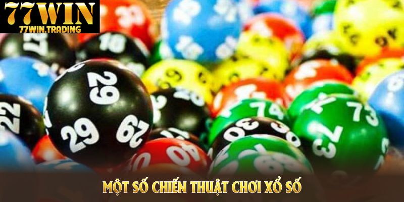 Một số chiến thuật chơi xổ số 77WIN hiệu quả được cổng game bật mí